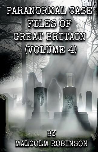 Cover image for Paranormal Case Files of Great Britain (Volume Four)