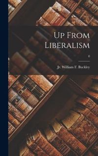 Cover image for Up From Liberalism; 0