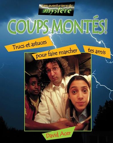 Cover image for Coups Mont?s: Trucs Et Astuces Pour Faire Marcher Tes Amis