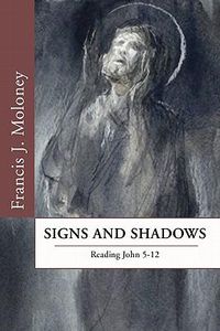 Cover image for Signs and Shadows: Reading John 5-12