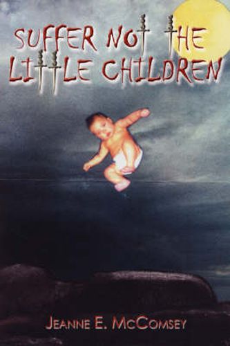 Cover image for Suffer Not the Little Children