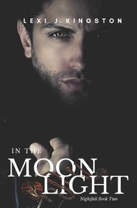 Cover image for In the Moonlight: (Nightfall Book 2)