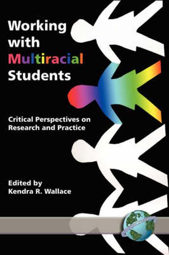 Cover image for Working with Multiracial Students: Critical Perspectives on Research and Practice