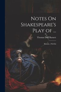 Cover image for Notes On Shakespeare's Play of ...