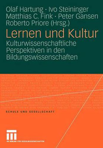 Lernen Und Kultur: Kulturwissenschaftliche Perspektiven in Den Bildungswissenschaften