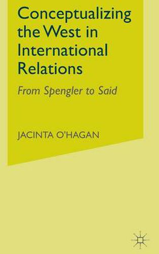 Cover image for Conceptualizing the West in International Relations Thought: From Spengler to Said