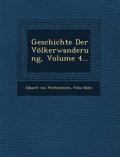 Geschichte Der Volkerwanderung, Volume 4...