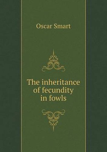 Cover image for The Inheritance of Fecundity in Fowls