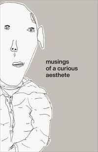 Cover image for Musings of a Curious Aesthete