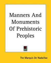 Cover image for Manners And Monuments Of Prehistoric Peoples