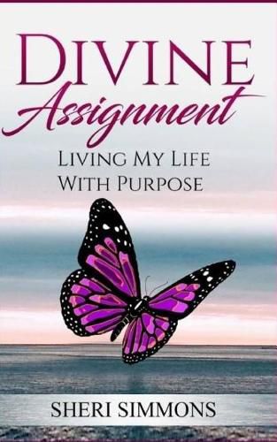 Cover image for Divine Assignment: Living My Life with Purpose