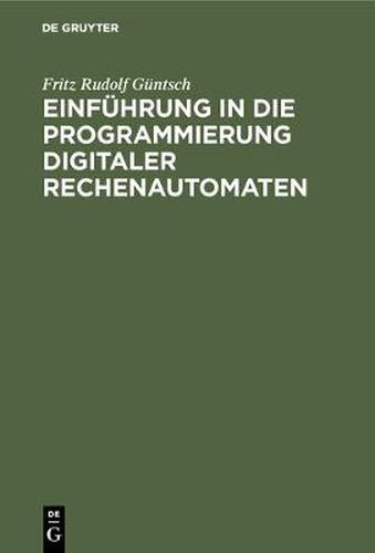 Cover image for Einfuhrung in die Programmierung digitaler Rechenautomaten