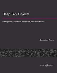 Cover image for Deep-Sky Objects: For Soprano, Chamber Ensemble, and Electronics