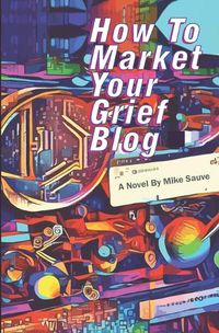 Cover image for How to Market Your Grief Blog