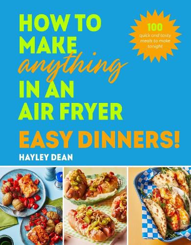 Cover image for How to Make Anything in an Air Fryer: Easy Dinners!