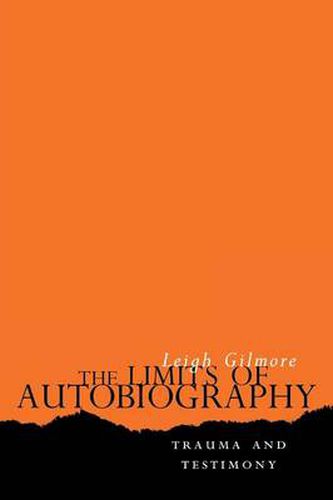 The Limits of Autobiography: Trauma, Testimony, Theory