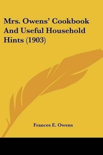 Cover image for Mrs. Owens' Cookbook and Useful Household Hints (1903)