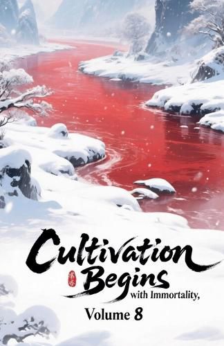 Cover image for Cultivation Begins with Immortality, Volume 8