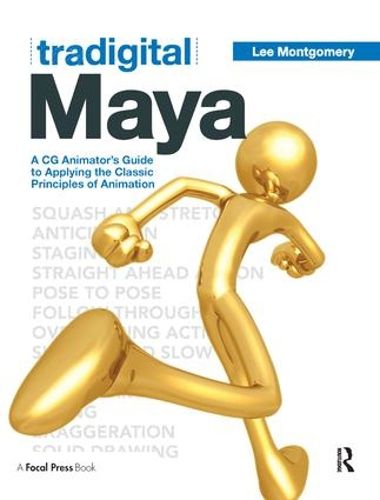 Cover image for Tradigital Maya: A CG Animator's Guide to Applying the Classical Principles of Animation