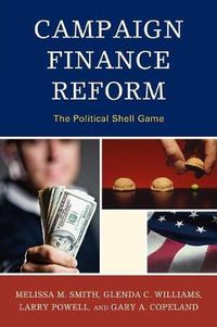 Cover image for Campaign Finance Reform: The Political Shell Game