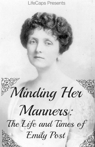 Minding Her Manners: The Life and Times of Emily Post