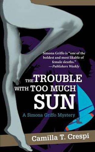 Cover image for The Trouble with Too Much Sun: A Simona Griffo Mystery