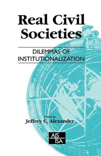 Cover image for Real Civil Societies: Dilemmas of Institutionalization