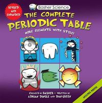 Cover image for Basher Science: The Complete Periodic Table: All the Elements with Style!