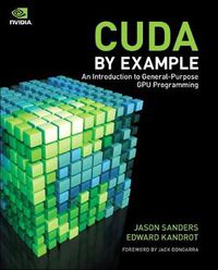 Cover image for CUDA by Example: An Introduction to General-Purpose GPU Programming