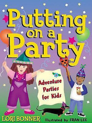 Cover image for Putting on a Party: Fun Theme Parties for Kids