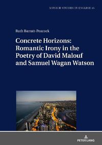 Cover image for Concrete Horizons: Romantic Irony in the Poetry of David Malouf and Samuel Wagan Watson