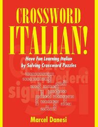 Cover image for Crossword Italian!: Have Fun Learning Italian by Solving Crossword Puzzles