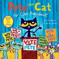 Cover image for Pete the Cat for Class President!