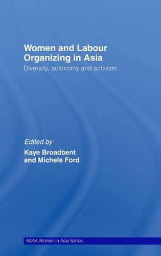 Cover image for Women and Labour Organizing in Asia: Diversity, Autonomy and Activism