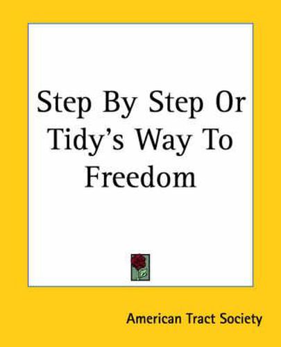 Cover image for Step By Step Or Tidy's Way To Freedom