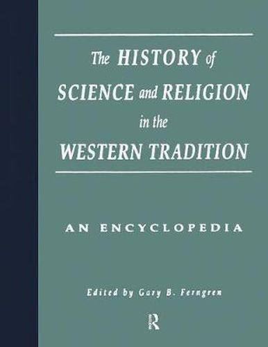 Cover image for The History of Science and Religion in the Western Tradition: An Encyclopedia