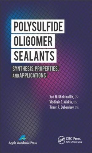 Cover image for Polysulfide Oligomer Sealants: Synthesis, Properties and Applications