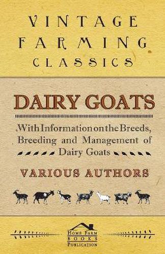 Cover image for Dairy Goats - With Information on the Breeds, Breeding and Management of Dairy Goats