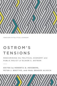 Cover image for Ostrom's Tensions: Reexamining the Political Economy and Public Policy of Elinor C. Ostrom
