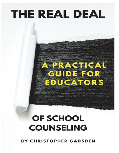 Cover image for The Real Deal of School Counseling: A Practical Guide for School Educators