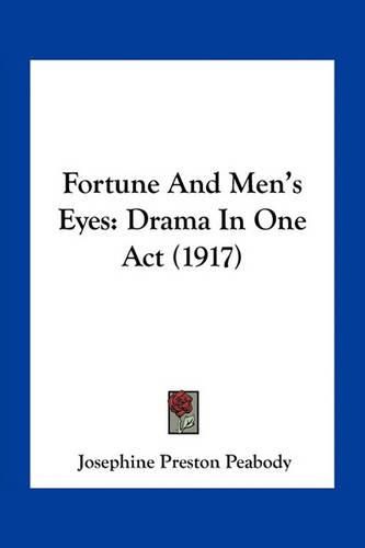 Fortune and Men's Eyes: Drama in One Act (1917)