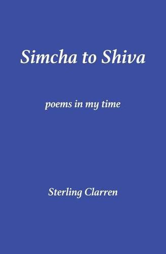 Cover image for Simcha to Shiva: Poems in My Time