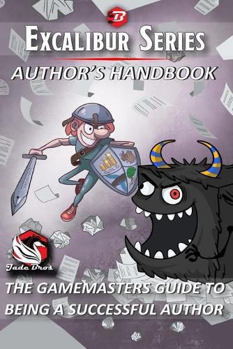 Cover image for Excalibur Series, Author's Handbook: The Gamemasters Guide to Being a Successful Author Print Edition