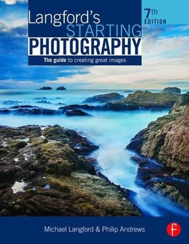 Cover image for Langford's Starting Photography: The Guide to Creating Great Images