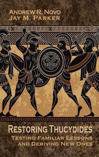 Cover image for Restoring Thucydides: Testing Familiar Lessons and Deriving New Ones