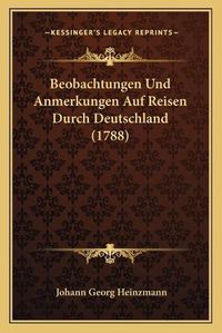 Cover image for Beobachtungen Und Anmerkungen Auf Reisen Durch Deutschland (1788)