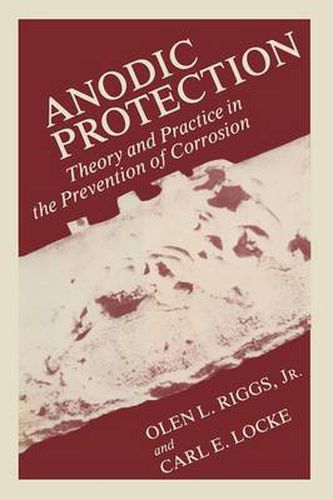 Cover image for Anodic Protection: Theory and Practice in the Prevention of Corrosion