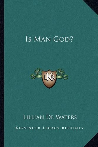 Cover image for Is Man God?