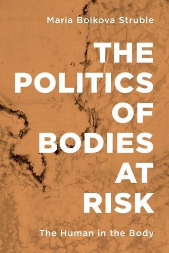 Cover image for The Politics of Bodies at Risk: The Human in the Body