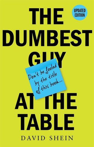 The Dumbest Guy at the Table